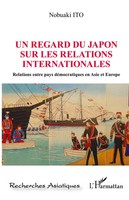 Nobuaki Ito | Un Regard Du Japon Sur Les Relations Internationales | Taschenbuch