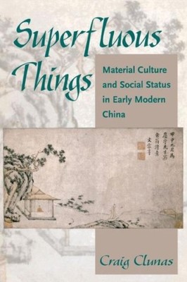 Superfluous Things: Material Culture And Social Status In Ea...