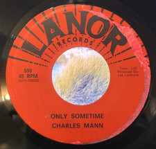Charles Mann-Only Sometime/Who's Worried...-Rare Northern Soul 45-VSVG+ HEAR