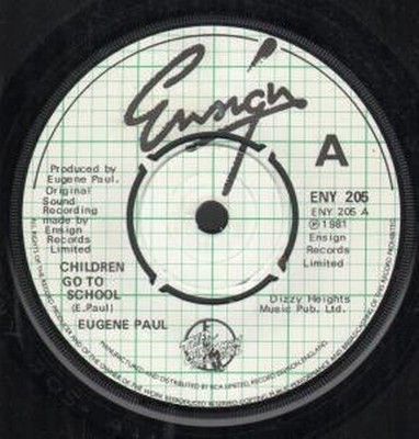 Eugene Paul Children Go To School 7'' vinyl UK Ensign 1981 Four prong label