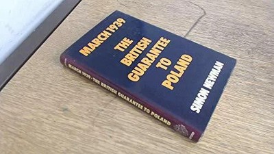 March 1939: The British Guarantee to Poland: Study Buch Oxford University Press