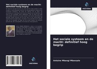 Antoine Mbangi Mbonzale | Het Sociale Systeem En De Macht: Definitief Hoog...