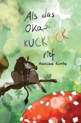 Annika Korte Als das Okapi Kuckuck rief (Paperback) (UK IMPORT)