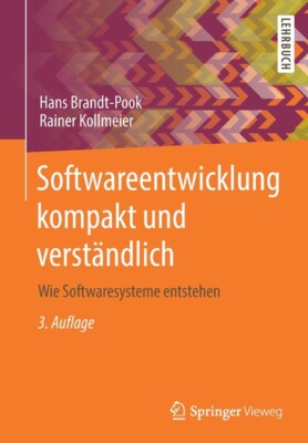 Softwareentwicklung Kompakt Und Verst?Ndlich: Wie Softwaresysteme Entstehen