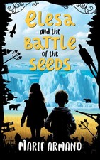 Elesa and the Battle of the Seeds by Marie Armano Paperback Book