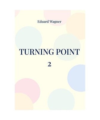 Turning point 2: Or my point of view: Or my point of view, Wagner, Eduard