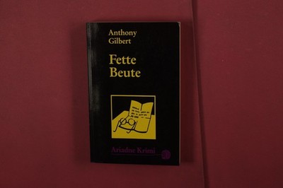 409626 Anthony Gilbert FETTE BEUTE Argument