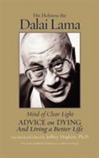 Mind of Clear Light : Advice on Living Well and Dying Consciously