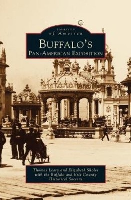 Thomas E Leary Elizabeth C Sh Buffalo's Pan-American Exposi (Gebundene Ausgabe)