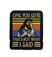 Funny Iron on Patch Jesus Christ OMG Guys That’s not what I Said Meme Christian
