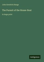 John Kendrick Bangs | The Pursuit Of The House-Boat | Buch | Englisch (2025)