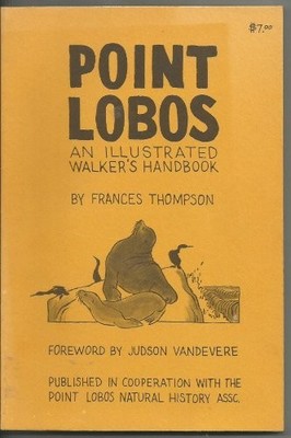 POINT LOBOS AN ILLUSTRATED WALKER'S HANDBOOK By Frances Thompson **Excellent**