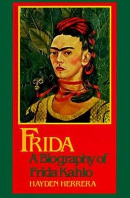 Frida : A Biography of Frida Kahlo Paperback Hayden Herrera