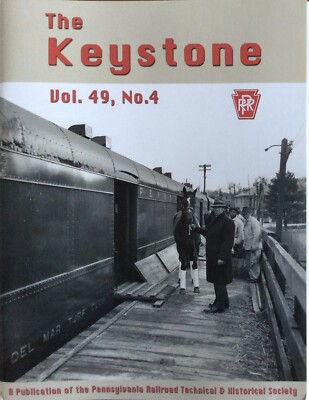 The Keystone Official Publi Pennsylvania RR Tech Hist Soc Vol.49 No.4