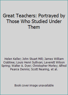 Great Teachers: Portrayed by Those Who Studied Under Them