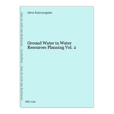 Ground Water in Water Resources Planning Vol. 2