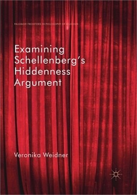 Examining Schellenberg's Hiddenness Argument (Paperback or Softback)