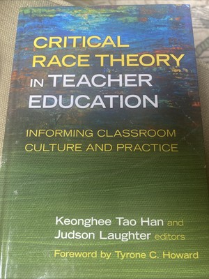 Critical Race Theory in Teacher Education: Informing Classroom Culture and...