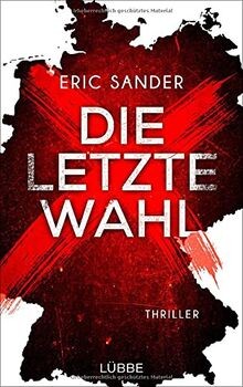 Die letzte Wahl: Thriller von Sander, Eric | Buch | Zustand sehr gut