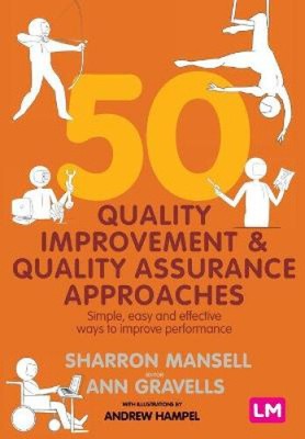 50 Quality Improvement and Quality Assurance Approaches: Simple, easy and