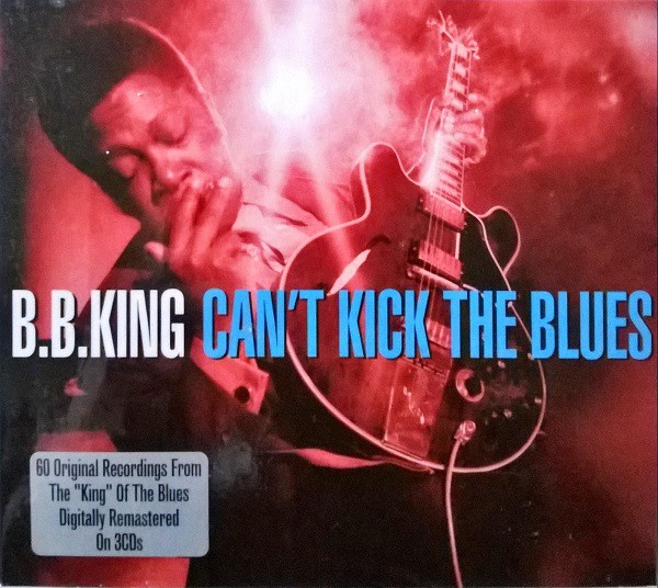 B.b. King Can't Kick the Blues CD set UK Not Now Music 2011 3CD set in foldout