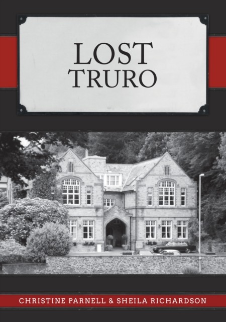 Lost Truro by Christine Parnell (Paperback Book)