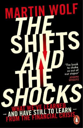 Martin Wolf The Shifts and the Shocks (Tascabile)