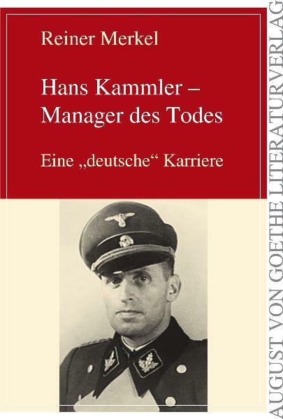 Reiner Merkel / Hans Kammler - Manager des Todes