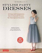 Stylish Party Dresses: 26 Easy and Inexpensive Sew-It-Yourself Dresses for that