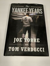 The Yankee Years by Joe Torre and Tom Verducci- Hardcover