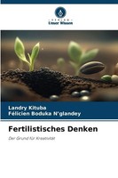 Fertilistisches Denken Der Grund FüR KreativitäT Landry Kituba (U. A.) Buch 2026