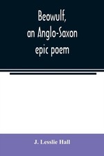 Image of Lesslie Hall - Beowulf an Anglo-Saxon epic poem - New paperback or so - X555z