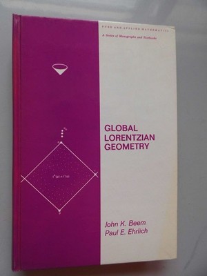 Global Lorentzian Geometry  (Algebra Mathematik Beem: