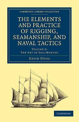The Elements and Practice of Rigging, Seamanship, and Naval Tactics Volume 2