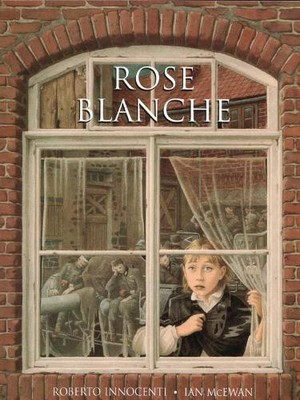 Rose Blanche by Ian McEwan [Paperback]