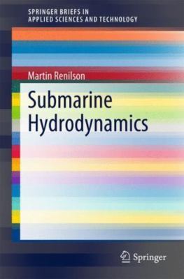 Submarine Hydrodynamics (SpringerBriefs in Applied Sciences and Technology)
