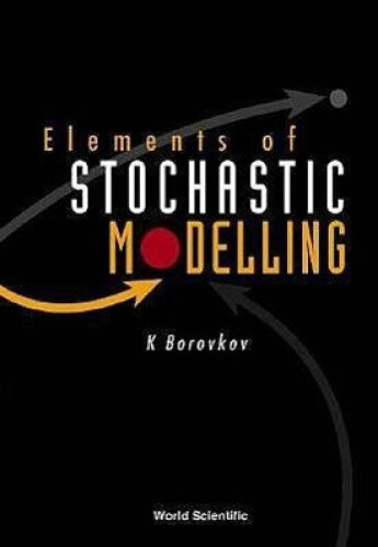 Elements Of Stochastic Modelling By Borovkov, Konstantin