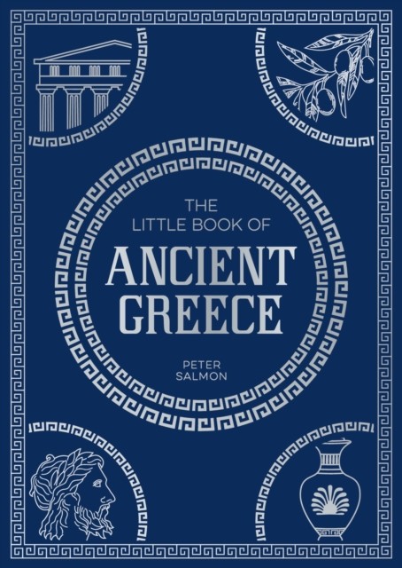 The Little Book of Ancient Greece by Peter Salmon (Paperback Book)