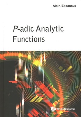 P-Adic Analytic Functions, Hardcover by Escassut, Alain, Like New Used, Free ...