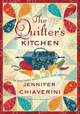 The Quilter's Kitchen: An Elm Creek Quilts Novel with Recipes (13)