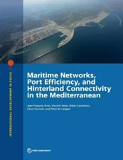 Maritime Networks, Port Efficiency, and Hinterland Connectivity in the Medite...