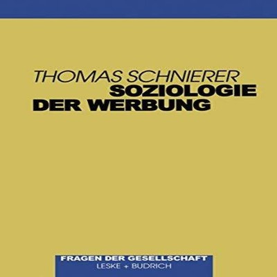 Soziologie der Werbung Ein überblick zum Forschungsstand einschli