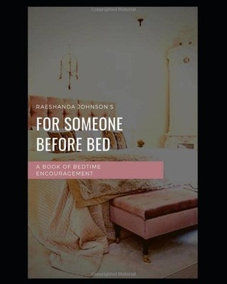 For Someone Before Bed: A Book of Bedtime Encouragement