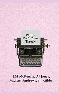 Words Don't Come Threely -  NEW J. M. MCKENZIE;
