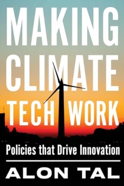 Making Climate Tech Work by Alon Tal (Paperback Book)