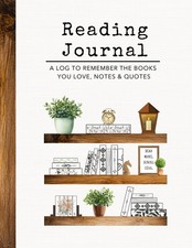 Reading Journal: A Log to Remember the Books You Love, Notes  Quotes
