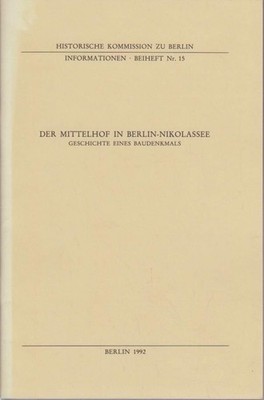 Der Mittelhof in Berlin-Nikolassee : Geschichte eines Baudenkmals / Historische 