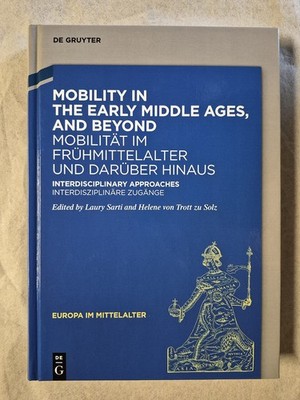 Mobility in the Early Middle Ages, and BeyondMobilität im Frühmittelalter und d