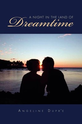 A Night in the Land of Dreamtime Angeline Dupr'e Taschenbuch Englisch 2010