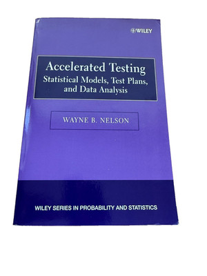 Accelerated Testing: Statistical Models, Test Plans, and Data Analysis Paperback